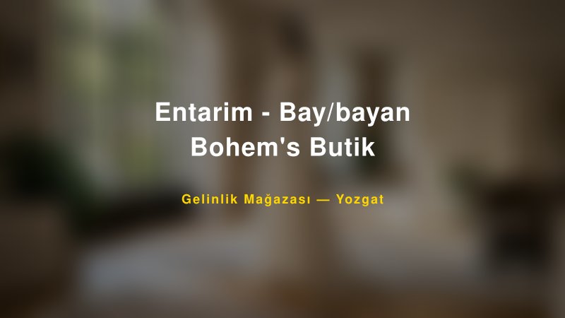 Entarim - Bay/bayan Bohem's Butik — Yozgat Kır Düğünü Mekanı Rehberi