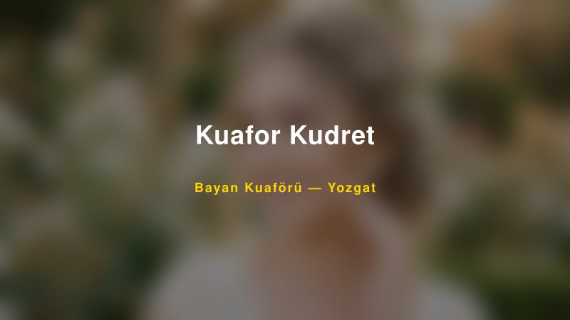 Kuafor Kudret — Yozgat Kır Düğünü Mekanı Rehberi