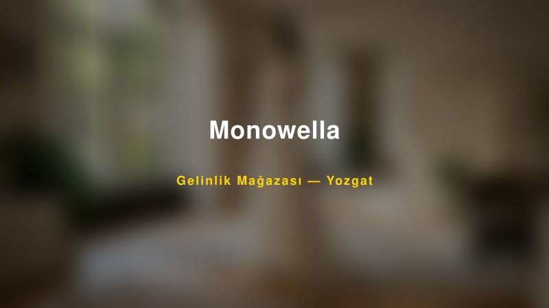 Monowella — Yozgat Kır Düğünü Mekanı Rehberi